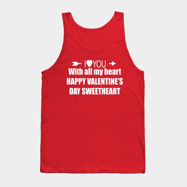 I Love You With All My Heart Tank Top by JevLavigne